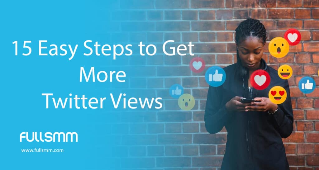 15 Easy But Effective Steps to Get More Twitter Views