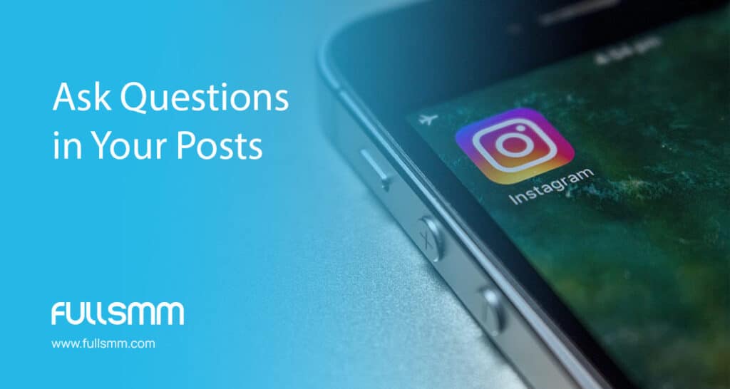 ask questions in your posts