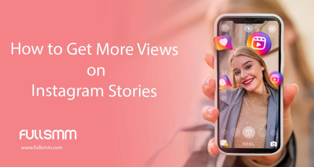 How to Get More Views on Instagram Stories