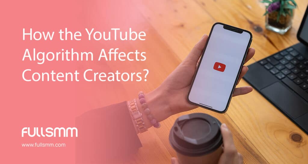 How the YouTube Algorithm Affects Content Creators?