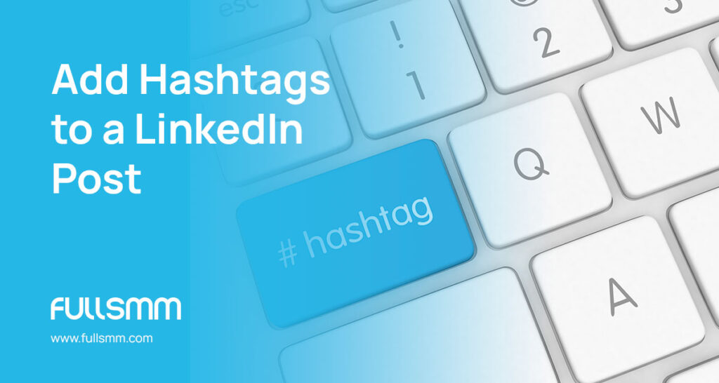Add hashtags to a LinkedIn post