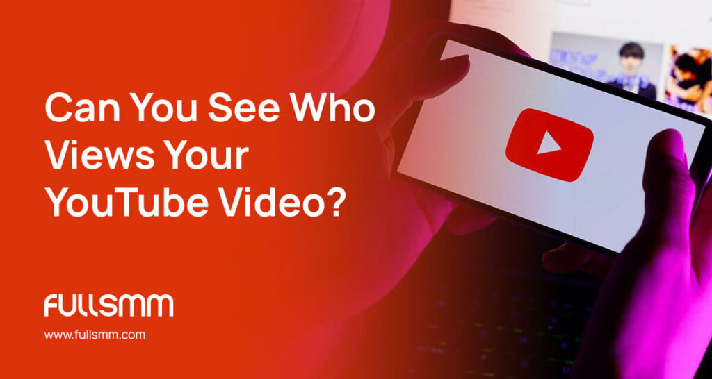 Can You See Who Views Your YouTube Video?
