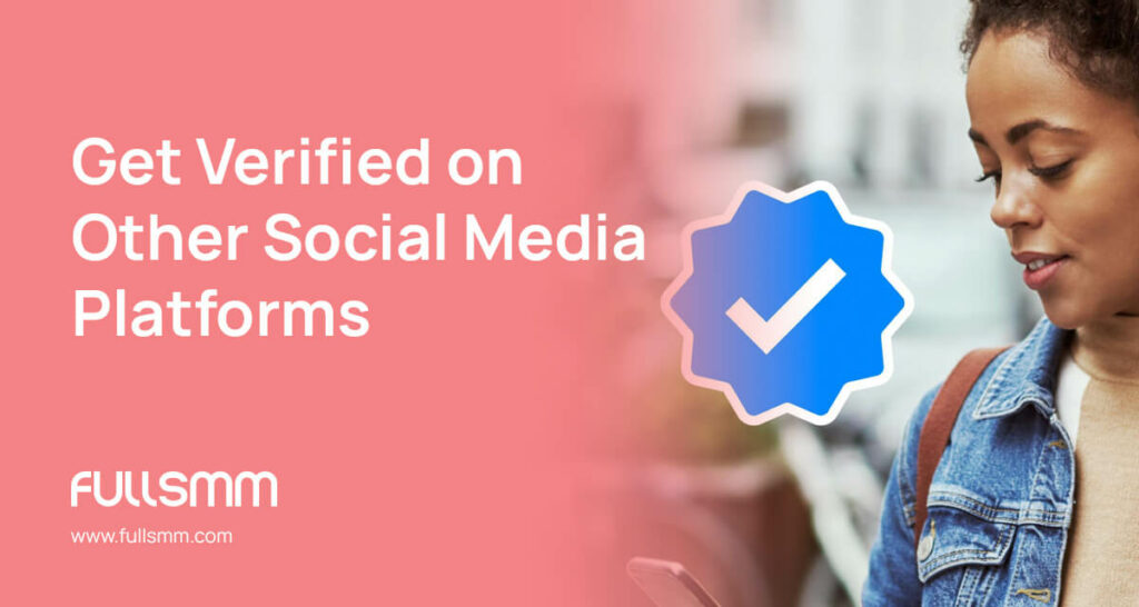 Get Verified on Other Social Media Platforms