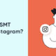 What Does SMT Mean on Instagram?