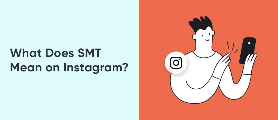 What Does SMT Mean on Instagram?