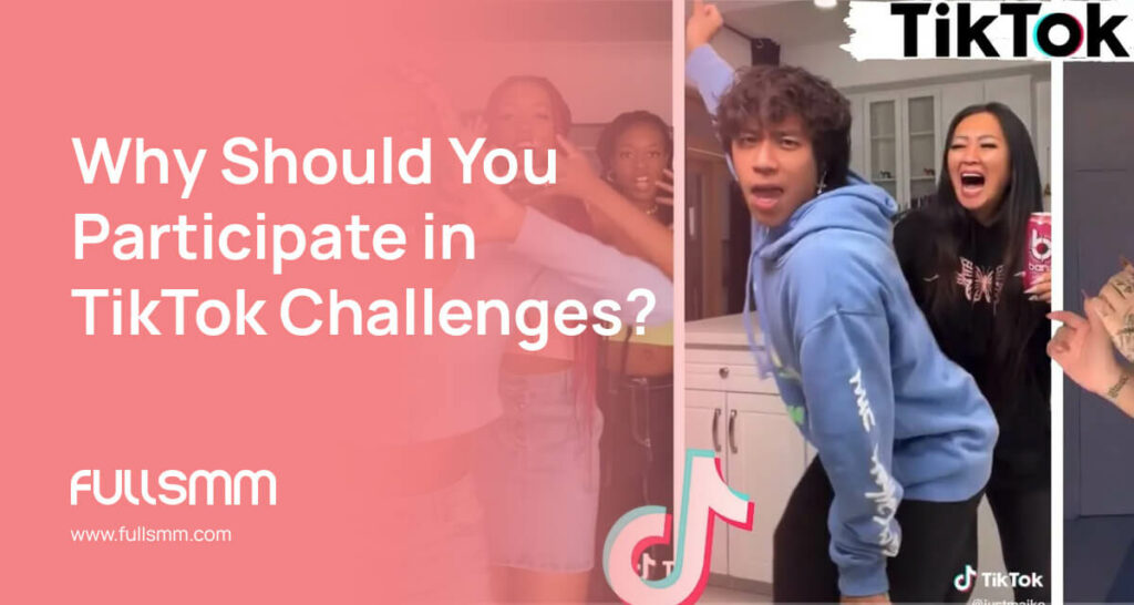 Why Should You Participate in TikTok Challenges?