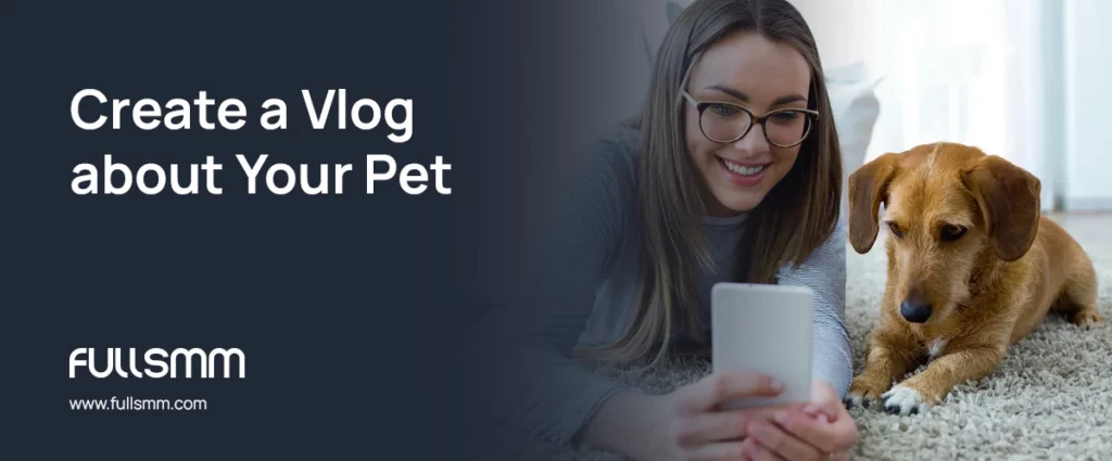 Create a Vlog about Your Pet