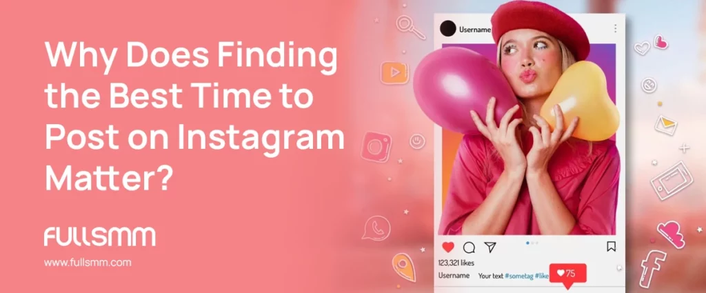 Why Does Finding the Best Time to Post on Instagram Matter?